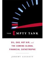 The Empty Tank: Oil, Gas, Hot Air, and the Coming Global Financial Catastrophe